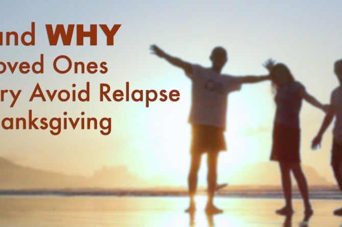 How and Why to Help Loved Ones in Recovery Avoid Relapse During Thanksgiving
